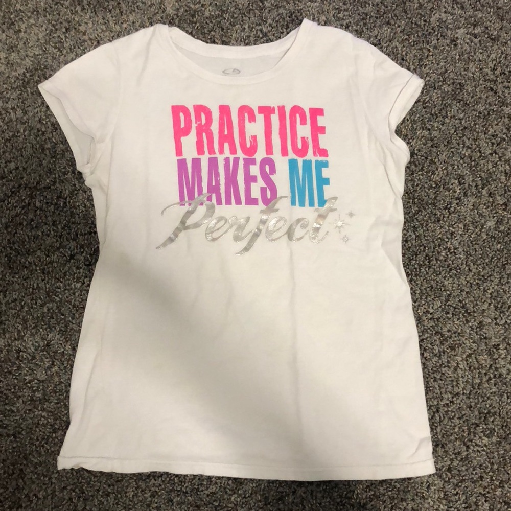 “Practice Makes Me Perfect” light weight shirt.